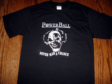 POWERBALL "Never Had A Chance" T-Shirt Black (Small)